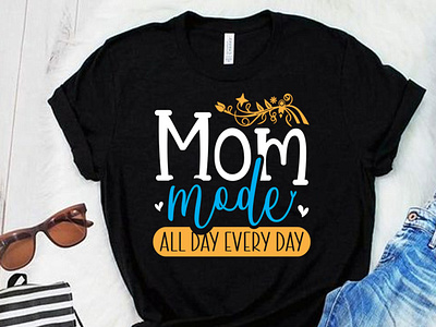 Mom Mode All Day Everyday. Mom T Shirt SVG baby baby boy baby girl cat mom dog mom family family time fashion god mom good vibes kids lifestyle love mama mom lover mother mothers day mothers world mum life parenting