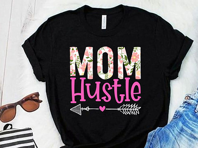Mom T Shirt. Mom Hustle SVG boy mom cool mom family time first mothers day funny mom girl mom good vibes happy mothers day 2022 mama mom mom hustle mom life mom lover mom svg mommy mother tshirts mothers world