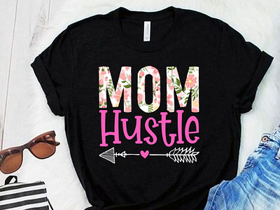 Mom T Shirt. Mom Hustle SVG