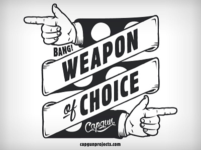 Weapon Of Choice - black & white banner capgun vintage weapon of choice