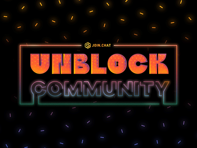 Join.Chat | Unblock Community app event illustration logo typeface typo ui uiux ux web design