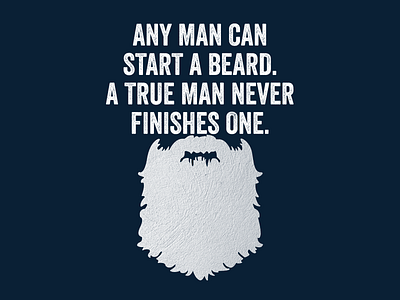 Bearded Man: Never Finish A Beard