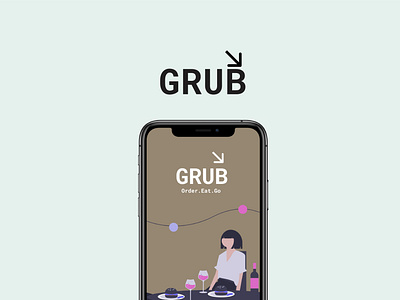Grub - Restaurant Experience graphic illustraion interaction user experience userinterface ux ui