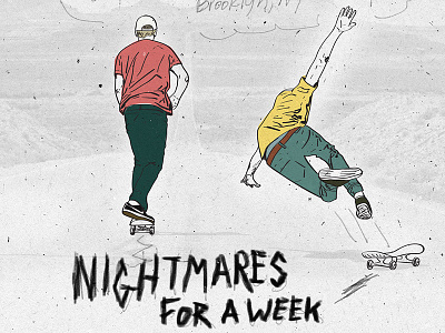 Nightmares For A Week flyer handlettering illustration ink nightmares for a week pencil skateboarding texture