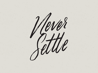 Never Settle brush lettering type