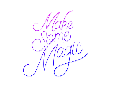 Makin’ Magic colorful gradient lettering monoline monoweight