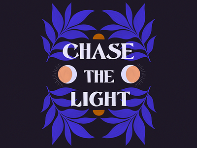 Chase the Light botanical illustration leaves lettering moon mystical procreate sun