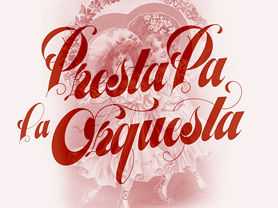 Presta Pa La Orquesta Lettering