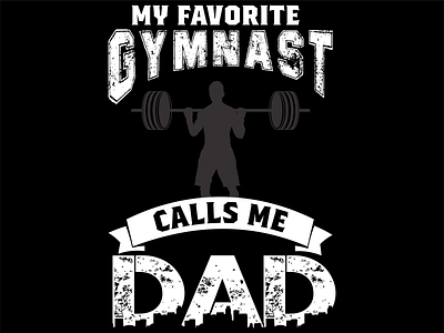 My Favorite Gyamnast calls me dad T shirt design
