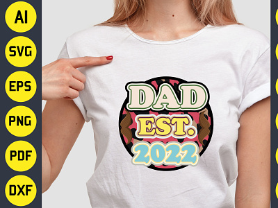 Dad Est. 2022 Father’s Day Sublimation T-Shirt Design