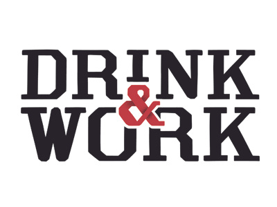 Drink & Work advertising drink wood type revival work