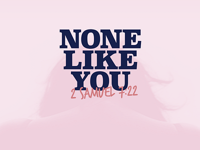 None Like You clarendon daily design none pink samuel super typography verse