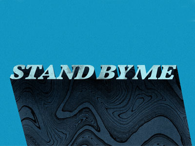 Stand By Me 3 d design illustration typography