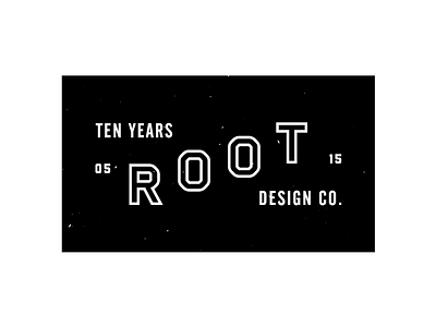 Root Ten Years texture typography