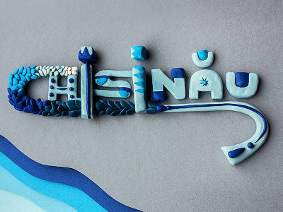 Name of the city Chisinau made from plasticine