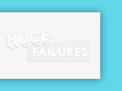 Huge Failures