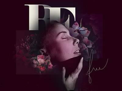 Be Free collage feminine floral flowers free multimedia surreal type typography