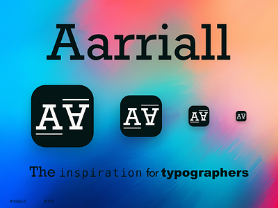 AArriall - App Icon. The inspiration for typographers 005 app icon dailyui icon logo typogaphy