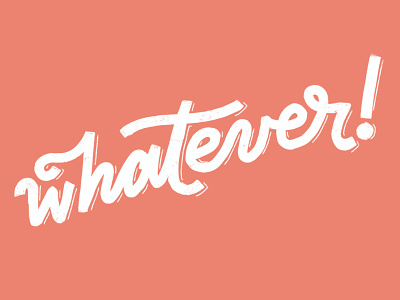 Whatever hand drawn lettering photoshop script typography whatever