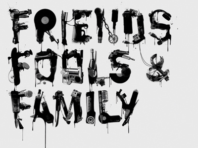 Friends, Fools & Family Typography collage font hiphop letters mixed media music picture font rap typography urban