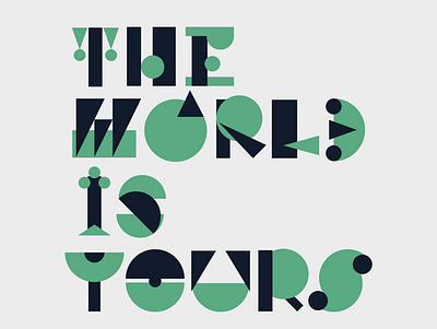 The world is yours font geometric grottangeles lettering type typedesign typeface typo typogaphy