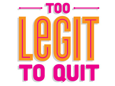 Too Legit to Quit cubano cyclone lost type coop typography mc hammer orange pink