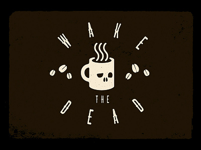 Wake The Dead coffee fun practice warm up