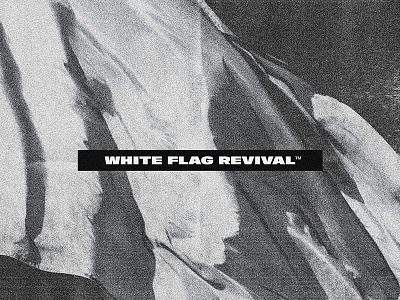 WHITE FLAG REVIVAL™