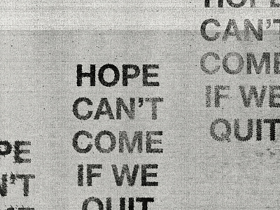 "Hope Can't Come If We Quit When Things Get Hard"