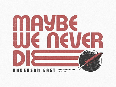 Anderson East - Maybe We Never Die anderson east apparel design merch mid century mid century modern modern outer space red retro rocket shirt simple space space age texture throwback type typography vintage