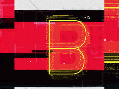 'B' for 36 days of type 36 days of type b design ferranhead font glitch graphic design letter lettering noise type typography