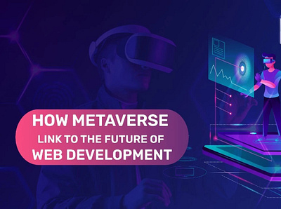 How Metaverse Link To The Future of Web Development future of web development metaverse link web development