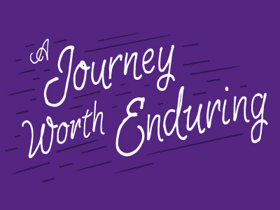 A Journey Worth Enduring illustration journey typography
