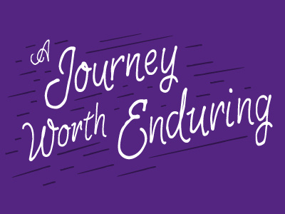 A Journey Worth Enduring