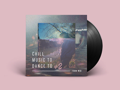 Chill Music To Dance To V.2 - Mixtape Art album art knockout junior featherweight mixtape photo pink vinyl
