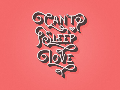 Can't Sleep Love acapella cant design hand lettering lettering love lyrics pentatonix script sleep type typography