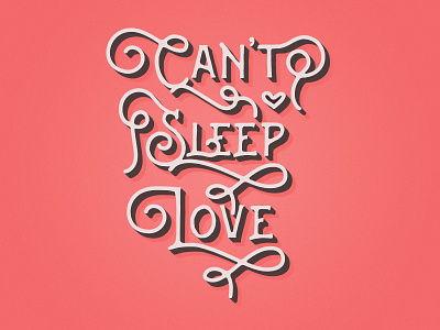 Can't Sleep Love (Updated) acapella cant design hand lettering lettering love lyrics pentatonix script sleep type typography