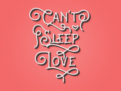 Can't Sleep Love (Updated) acapella cant design hand lettering lettering love lyrics pentatonix script sleep type typography