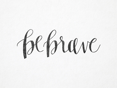 Be Brave