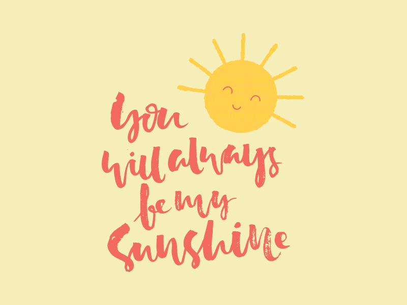 You Will Always Be My Sunshine babies baby design kid kids lettering love shirt sun sunshine type typography