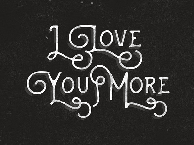 I Love You More