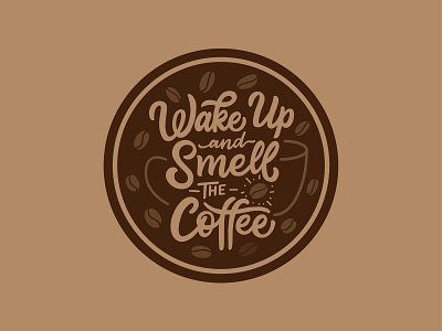 Wake Up and Smell the Coffee coffee hand lettering illustration lettering typography