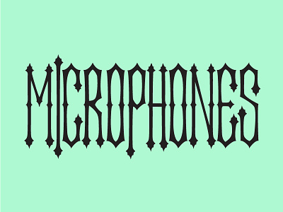 Microphones custom type gothic lettering typography