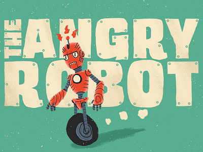The Angry Robot angry book children comic illustration kids robot robots the angry robot
