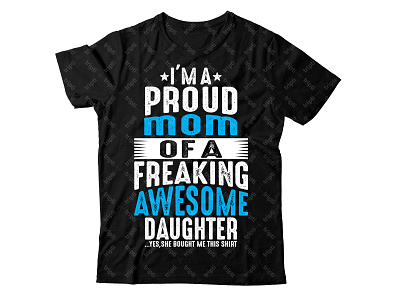 i am a proud son of a freaking awesome daughter awesome best calligraphy childhood children concept congratulation decoration family father father and son father t shirt festive graphic handwritten holiday lettering luck template vintage