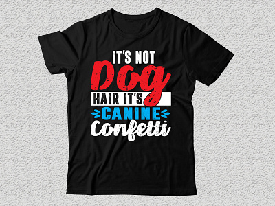 it’s not dog hair it’s canine confetti t shirt design animal apparel awesome bulldog childhood concept confetti congratulation decoration design dog hair paw puppy
