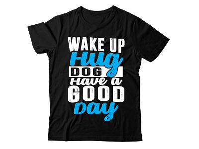 wake up hug dog have good day