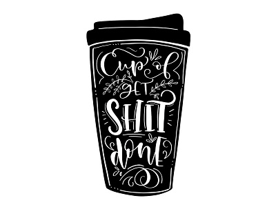 Cup Of Get Shit Done hand lettering ipad art lettering procreate