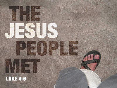 The Jesus People Met jesus series sermon