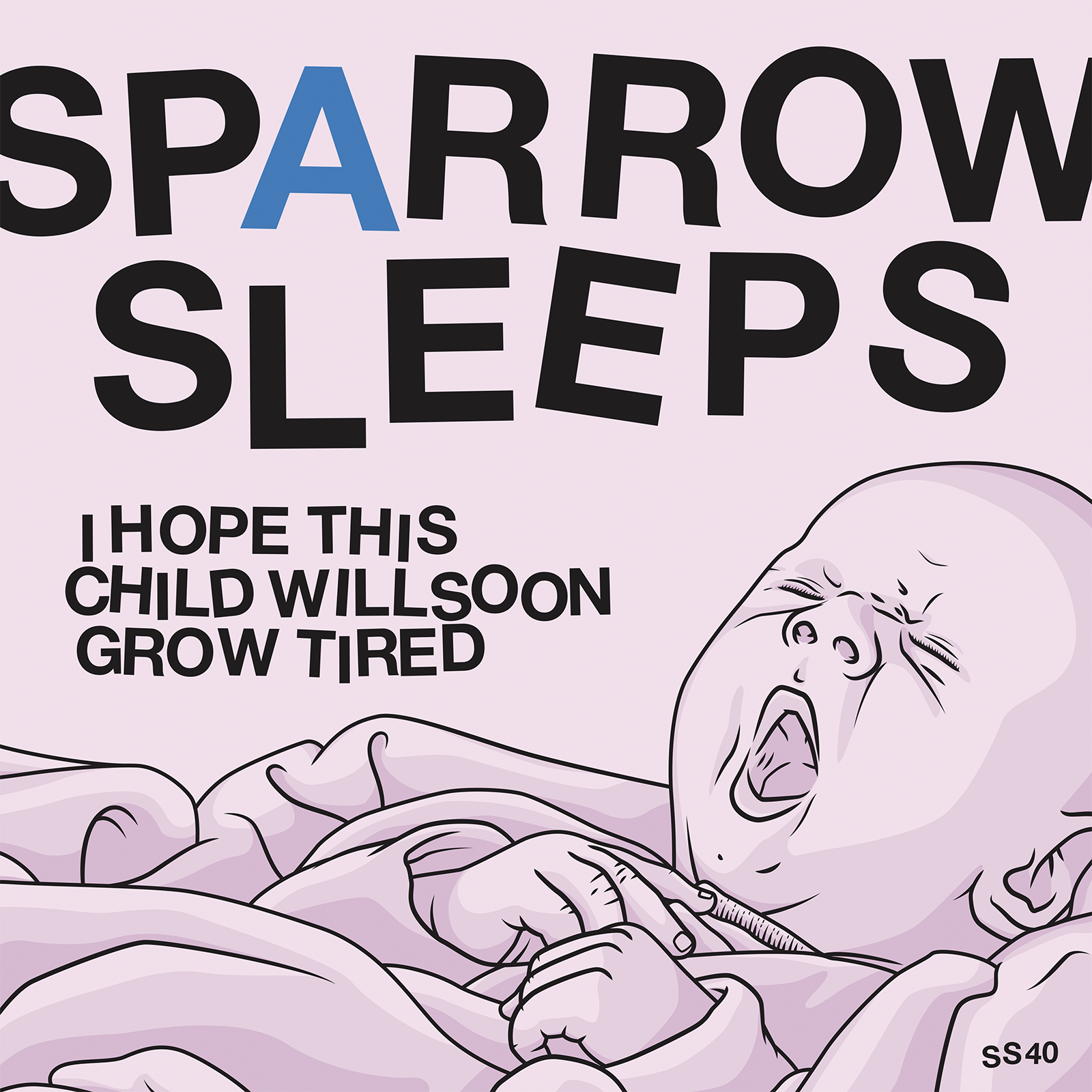 Hope you sleep. Sparrow Sleeps. Ep Sparrow.